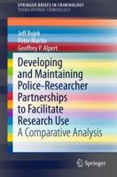 Developing and Maintaining Police-Researcher Partnerships to Facilitate Research Use: A Comparative Analysis 1493920553 Book Cover