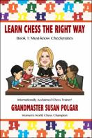 Learn Chess the Right Way: Book 1: Must-Know Checkmates 1941270212 Book Cover