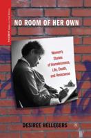 No Room of Her Own: Women's Stories of Homelessness, Life, Death, and Resistance 0230116582 Book Cover