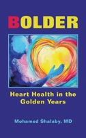 Bolder: Heart Health in the Golden Years B0BWYFL92T Book Cover