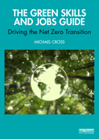 The Green Skills and Jobs Guide: Driving the Net Zero Transition 1041130570 Book Cover