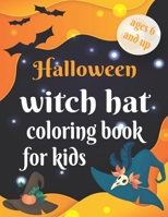 Halloween Witch Hat Coloring Book For Kids: It contains 25 different pictures for easy and fun coloring for children ages 6 and up B08GLR2K11 Book Cover