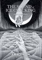 Place (The Sound of Ice Cracking) 1038324378 Book Cover
