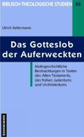 Das Gotteslob Der Auferweckten: Motivgeschichtliche Beobachtungen in Texten Des Alten Testaments, Des Fruhen Judentums Und Urchristentums 3788718617 Book Cover