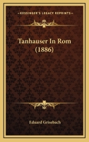 Tanhauser In Rom (1886) 1278372571 Book Cover