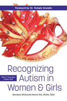 Recognizing Autism in Women and Girls: When it has been hidden well 194917784X Book Cover