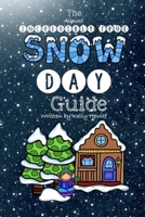 The Almost Incredibly True Snow Day Guide 1712646117 Book Cover