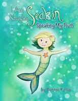 I Am Shaylee Seakin: Speaking My Truth 1980592373 Book Cover