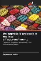 Un approccio graduale e realista all'apprendimento: L'approccio pragmatico di Habermas e una controproposta realista 6205804247 Book Cover