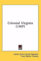 Colonial Virginia 1144697638 Book Cover