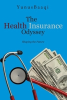 The Health Insurance Odyssey: Shaping the Future B0CTDSRCDK Book Cover