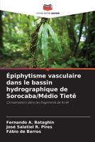 Épiphytisme vasculaire dans le bassin hydrographique de Sorocaba/Médio Tietê (French Edition) 6207749278 Book Cover