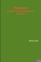 Petrarca tradotto e commentato in friulano 0359041728 Book Cover