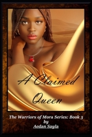 A Claimed Queen: Historical Fantasy B0BSTH3K1T Book Cover
