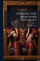 Es Regnet: Eine Münchener Geschichte 1246369206 Book Cover