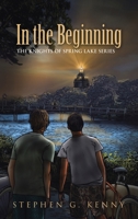 In the Beginning: THE KNIGHTS OF SPRING LAKE SERIES 1664296468 Book Cover