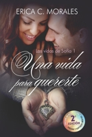 Una vida para quererte: Las vidas de Sofía B09KN7VV67 Book Cover
