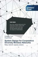 System Design for Cooperative Diversity Wireless Networks 3639717333 Book Cover