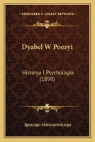 Dyabel W Poezyi: Historya I Psychologia (1899) 1168097843 Book Cover