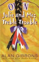 Julie and Me: Treble Trouble 1842550772 Book Cover