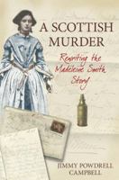 A Scottish Murder: Rewriting the Madeleine Smith Story 075244008X Book Cover