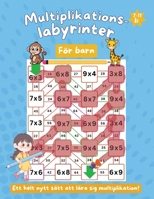 Multiplikationslabyrinter för barn: Ett helt nytt sätt att lära sig multiplikation "gångertabellen"! 7–11 år (Swedish Edition) B0HDJMD44S Book Cover