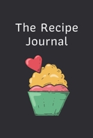 The Recipe Journal : Blank Recipe Book Journal to Write In Favorite Recipes and Meals For Everybody: Cool Design 1678966002 Book Cover