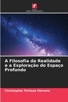 A Filosofia da Realidade e a Exploração do Espaço Profundo 6206133265 Book Cover