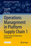 Operations Management in Platform Supply Chain 1: System Design and Operations Coordination (Platform Supply Chains in the AI Era) 9819251214 Book Cover
