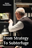 From Strategy To Subterfuge: Unraveling The Enigma Of Deception And Concealment In the Realm Of Asymmetrical Conflict and Its Tactics Today B0FKJL33S3 Book Cover