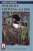 Wisconsin Wildlife Viewing Guide 1560442085 Book Cover