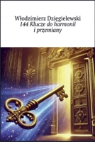144 Klucze do harmonii i przemiany (Polish Edition) B0F5PBS7TL Book Cover