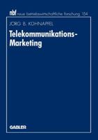 Telekommunikations-Marketing: Design Von Vermarktungskonzepten Auf Basis Des Erweiterten Dienstleistungsmarketing 3409131973 Book Cover