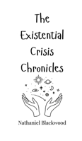 The Existential Crisis Chronicles 1805660071 Book Cover