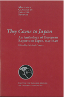 They Came to Japan: An Anthology of European Reports on Japan, 1543-1640 0939512734 Book Cover