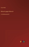 Mensch gegen Mensch: in Großdruckschrift 3368291424 Book Cover