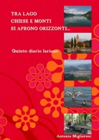 Tra lago chiese e monti si aprono orizzonti... 1471039331 Book Cover