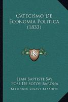 Catecismo De Economia Politica (1833) 1168105587 Book Cover