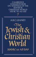 Cambridge Commentaries on Writings of the Jewish and Christian World 200 BC to AD 200 (Volume 7): The Jewish and Christian World 200 BC to AD 200 0521285577 Book Cover