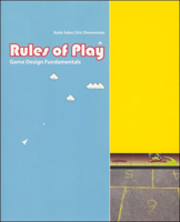 Rules of Play: Game Design Fundamentals 0262240459 Book Cover