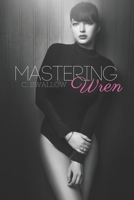 Mastering Wren (Melbourne Love) 1983117005 Book Cover