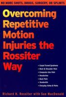 Overcoming Repetitive Motion Injuries the Rossiter Way 1572241349 Book Cover