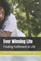Ever Winning Life: Finding Fulfilment in Life B0FLGJYRWH Book Cover