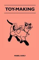Toy-Making 1445519933 Book Cover
