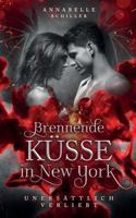 Unersättlich verliebt: Brennende Küsse in New York 1539816192 Book Cover