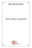 Aux urnes citoyens: Petit lexique politique (French Edition) 2332470557 Book Cover