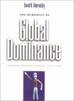 The Dynamics of Global Dominance: European Overseas Empires, 1415-1980 0300093144 Book Cover