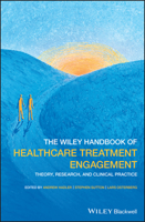 The Wiley Handbook of Healthcare Treatment Engagement: Theory, Research, and Clinical Practice 1119129494 Book Cover