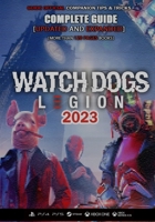 Watch Dogs Legion Complete Guide: Guide Official Companion Tips & Tricks 2023 B0BV4QJDHG Book Cover