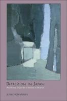 Depression in Japan: Psychiatric Cures for a Society in Distress 069114205X Book Cover
